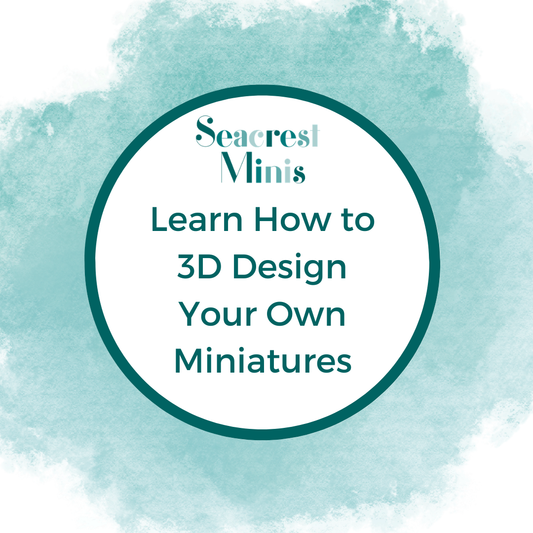 Learn How to 3D Design Miniatures