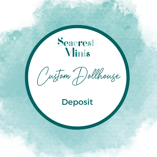 Custom Dollhouse Deposit